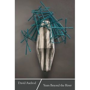 Years Beyond the River -- David Axelrod